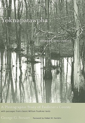 Yoknapatawpha, Images and Voices: A Photographic Study of Faulkner's County