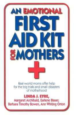 Image for An Emotional First Aid Kit for Mothers