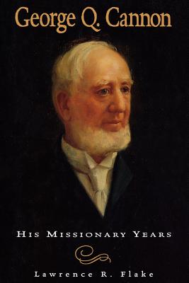 George Q. Cannon: His missionary years
