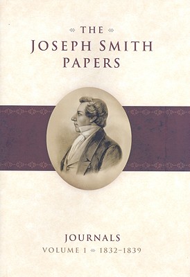 The Joseph Smith Papers: Journals, Vol. 1: 1832-1839