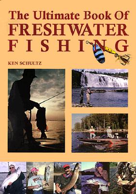 The Ultimate Book of Freshwater Fishing