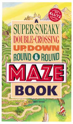 Image for A Super-Sneaky, Double-Crossing, Up, Down, Round & Round Maze Book