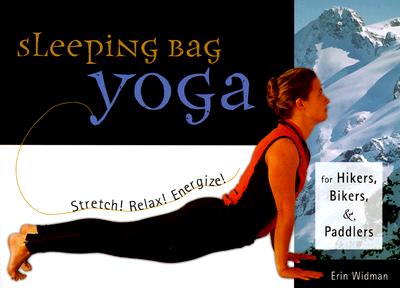 Image for "Sleeping Bag Yoga: Stretch! Relax! Energize! For Hikers, Bikers, and Paddlers"