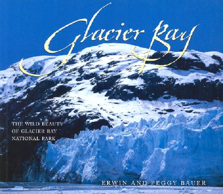 Glacier Bay: The Wild Beauty of Glacier Bay National Park
