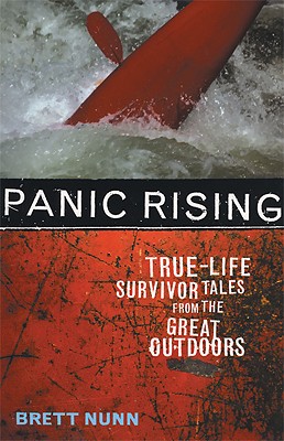 Panic Rising: True-Life Survivor Tales from the Great Outdoors