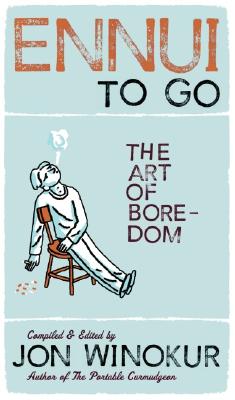 Image for Ennui to Go: The Art of Boredom Ennui to Go: The Art of Boredom