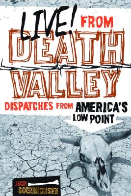 Live! From Death Valley: Dispatches From America's Low Point
