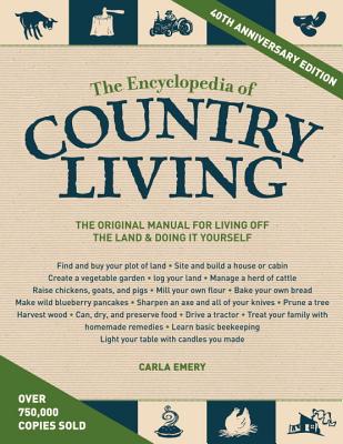 Image for The Encyclopedia of Country Living, 40th Anniversary Edition: The Original Manual for Living off the Land & Doing It Yourself
