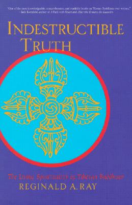 Image for Indestructible Truth: The Living Spirituality of Tibetan Buddhism