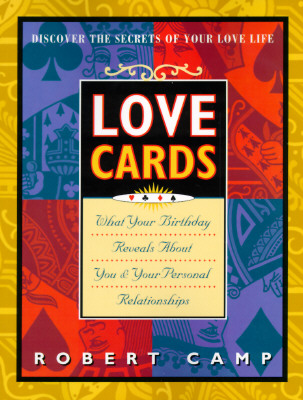Love Cards : What Your Birthday Reveals About You & Your Personal Relationships