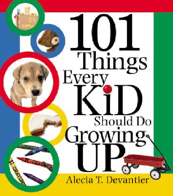 Image for 101 Things Every Kid Should Do Growing Up
