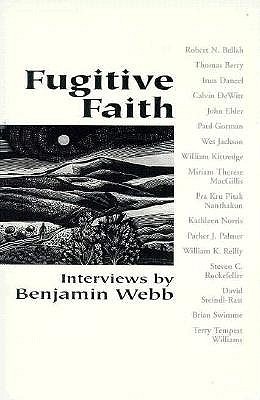 Fugitive Faith: Conversations on Spiritual, Environmental, and Community Renewal (Ecology and Justice.)