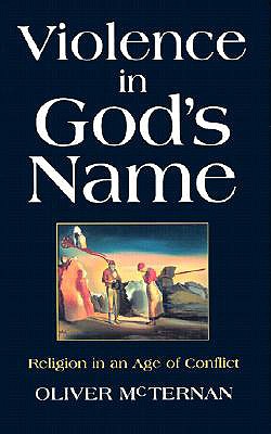 Violence in God's Name: Religion in an Age of Conflict