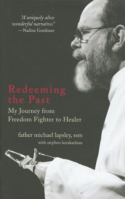 Redeeming the Past: My Journey From Freedom Fighter to Healer