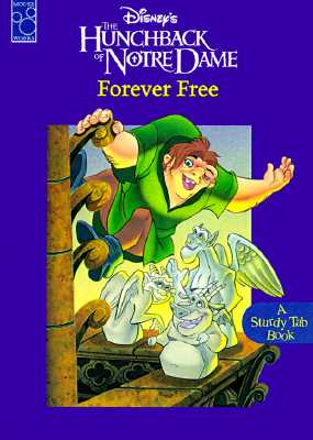 Disney's the Hunchback of Notre Dame Forever Free (Sturdy Tab Book Series)