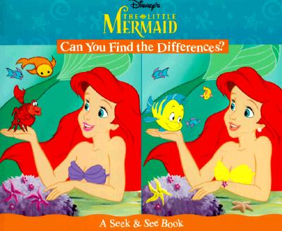 Disney's the Little Mermaid Can You Find the Differences: A Seek & See Book