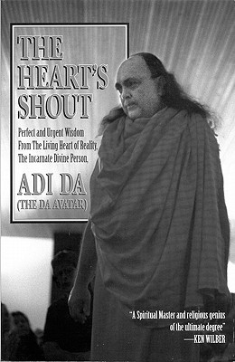 Image for The Heart's Shout: Perfect and Urgent Wisdom from the Living Heart of Reality, the Incarnate Divine Person