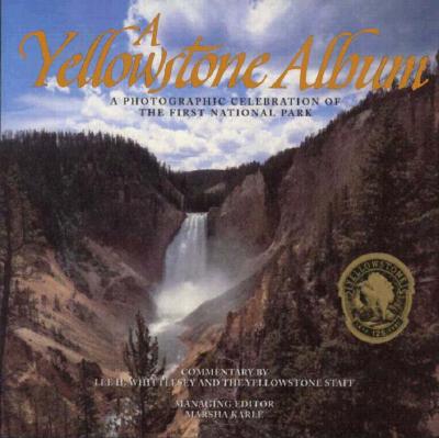 Image for A Yellowstone Album: A Photographic Celebration of the First National Park