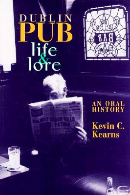 Image for Dublin Pub Life and Lore: An Oral History Dublin Pub Life and Lore: An Oral History
