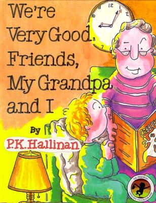 Image for We're Very Good Friends, My Grandpa and I We're Very Good Friends, My Grandpa and I