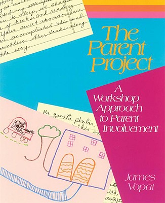 The Parent Project: A Workshop Approach to Parent Involvement