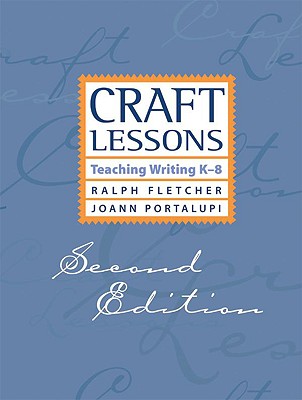 Image for Craft Lessons Second Edition: Teaching Writing K-8 Craft Lessons Second Edition: Teaching Writing K-8