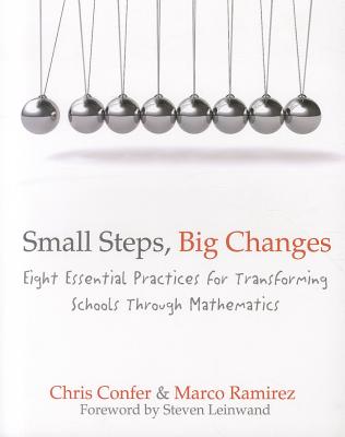 Small Steps, Big Changes: Eight Essential Practices for Transforming Schools Through Mathematics