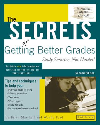The Secrets of Getting Better Grades Study Smarter, Not Harder!