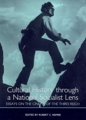 Cultural History through a National Socialist Lens: Essays on the Cinema of the Third Reich (Studies in German Literature Linguistics and Culture)