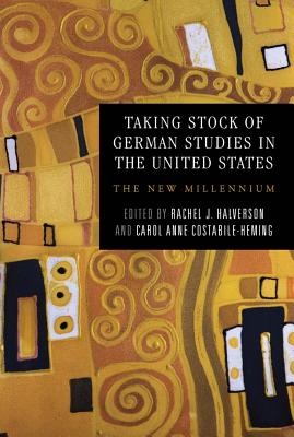 Taking Stock of German Studies in the United States: The New Millennium (Studies in German Literature Linguistics and Culture) (Volume 167) [Hardcover] Halverson, Rachel J. and Costabile-Heming, Carol Anne