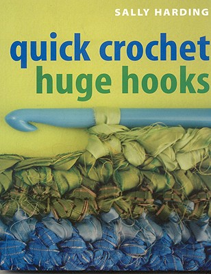 Image for Quick Crochet Huge Hooks Quick Crochet Huge Hooks