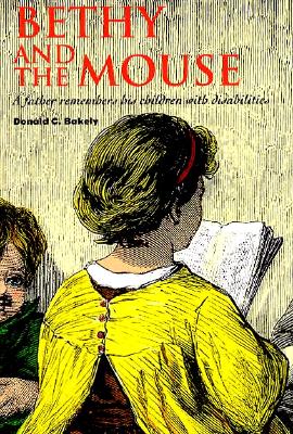 Bethy and the Mouse: A Father Remembers His Children with Disabilities