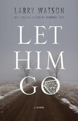 Let Him Go: A Novel