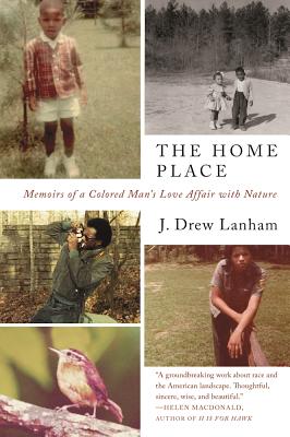 Home Place: Memoirs Of A Colored Man's Love Affair With Nature