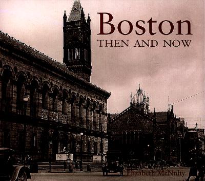Boston Then and Now (Then & Now)