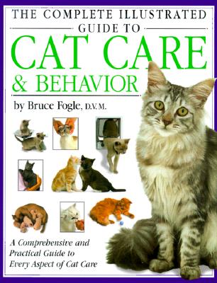 Complete Illustrated Guide to Cat Care & Behavior