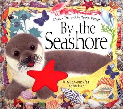 Image for By the Seashore : A Natural Trail Book (A Touch and Feel Adventure) By the Seashore : A Natural Trail Book (A Touch and Feel Adventure)