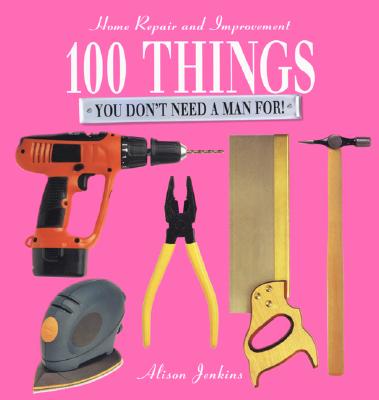 Image for 100 Things You Don't Need a Man For