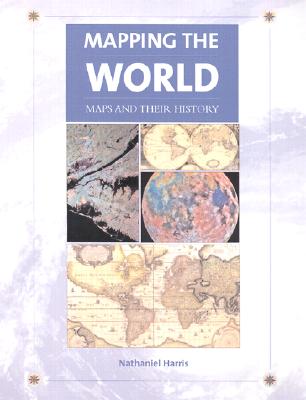 Image for Mapping the World: Maps and Their History