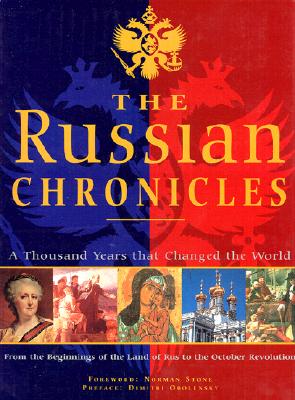 Image for RUSSIAN CHRONICLES: A THOUSAND YEARS THAT CHANGED THE WORLD - FROM THE BEGINNINGS OF THE LAND OF RUS TO THE OCTOBER REVOLUTION RUSSIAN CHRONICLES: A THOUSAND YEARS THAT CHANGED THE WORLD - FROM THE BEGINNINGS OF THE LAND OF RUS TO THE OCTOBER REVOLUTION
