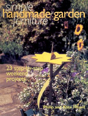 Image for Simple Handmade Garden Furniture: 23 Step-By-Step Weekend Projects (Simple Handmade Furniture)