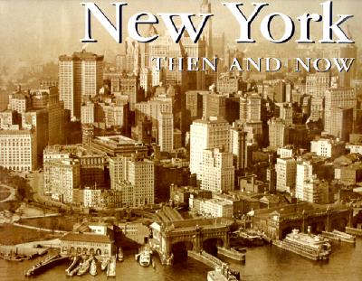 New York Then and Now (Then & Now)