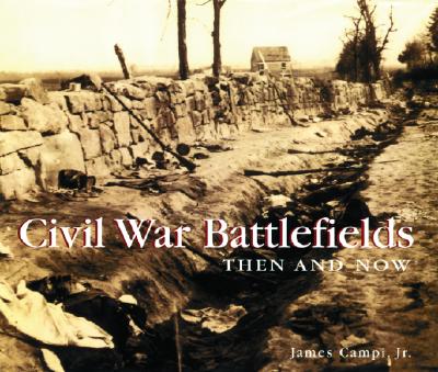 Civil War Battlefields Then and Now (Then & Now Thunder Bay)