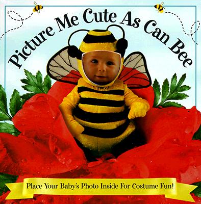 Picture Me Cute As Can Bee