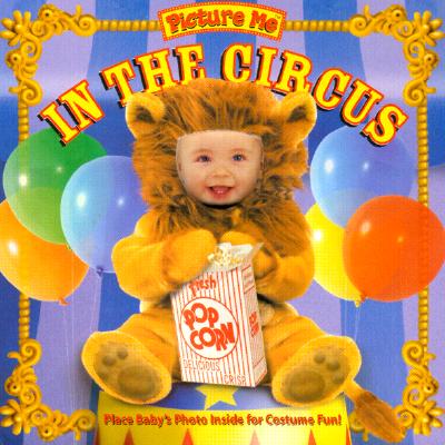 Image for Picture Me in the Circus Picture Me in the Circus