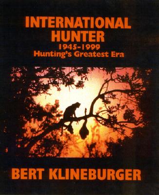 Image for International Hunter: 1945-1999 Hunting's Greatest Era