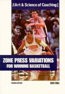 Zone Press Variations for Winning Basketball (Art & Science of Coaching)