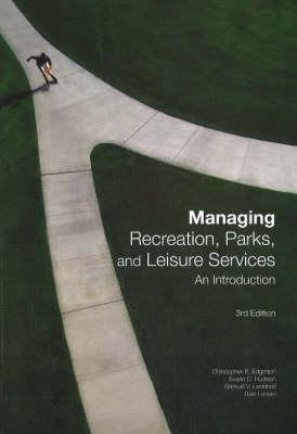 Managing Recreation, Parks and Leisure Services