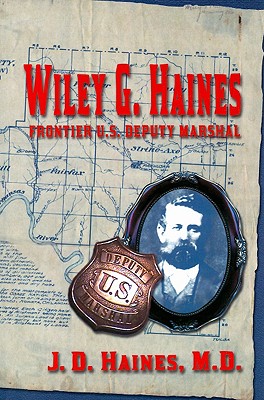 Wiley G. Haines Frontier U.S. Deputy Marshal