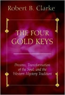 The Four Gold Keys: Dreams, Transformation of the Soul, and the Western Mystery Tradition